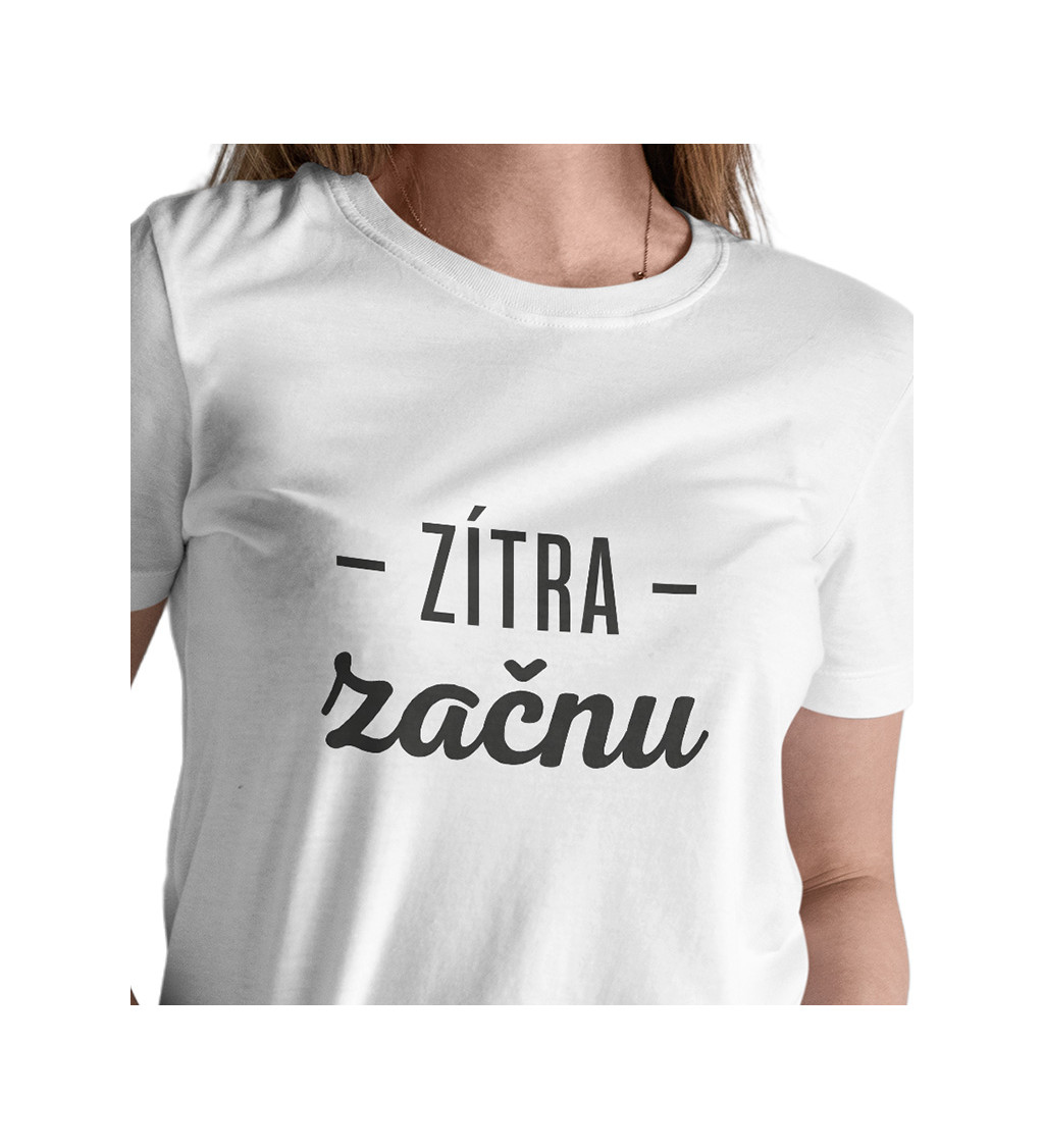 Dámské triko bílé - Zítra začnu