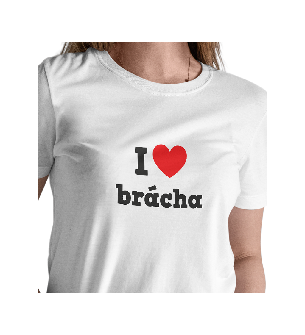 Dámské triko bílé - I love brácha