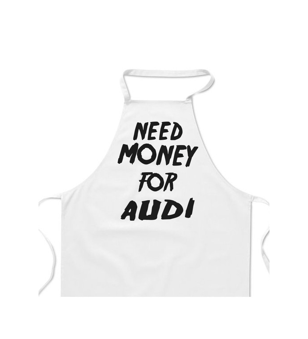 Zástěra bílá - Need money for Audi