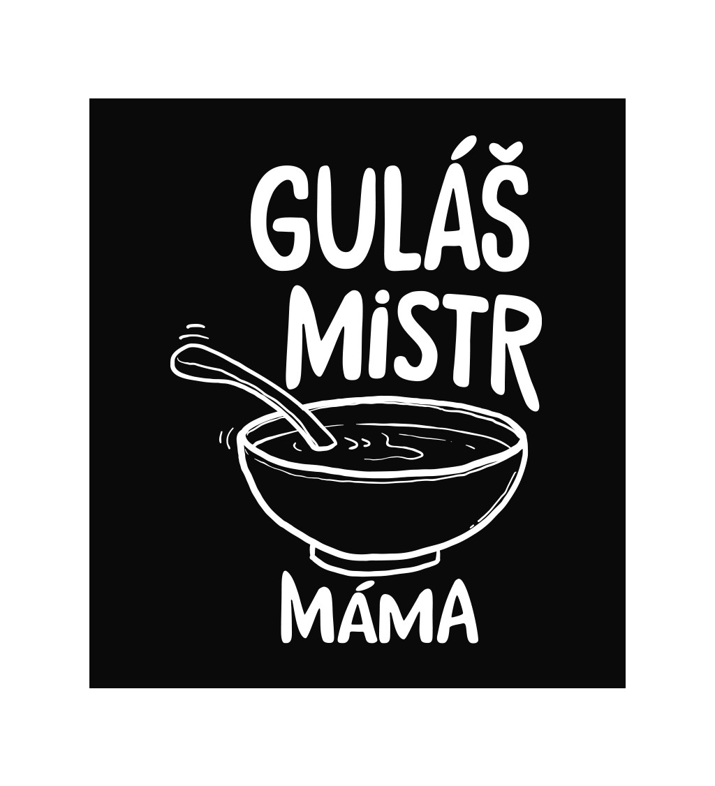 Zástěra černá - Guláš mistr, máma