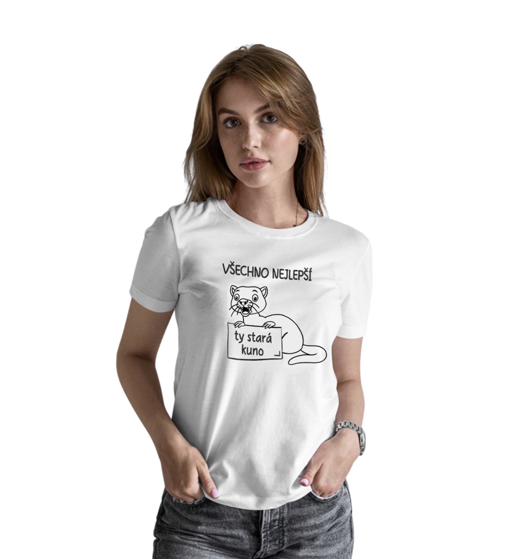 Dámské triko bílé - Všechno nejlepší, ty stará kuno