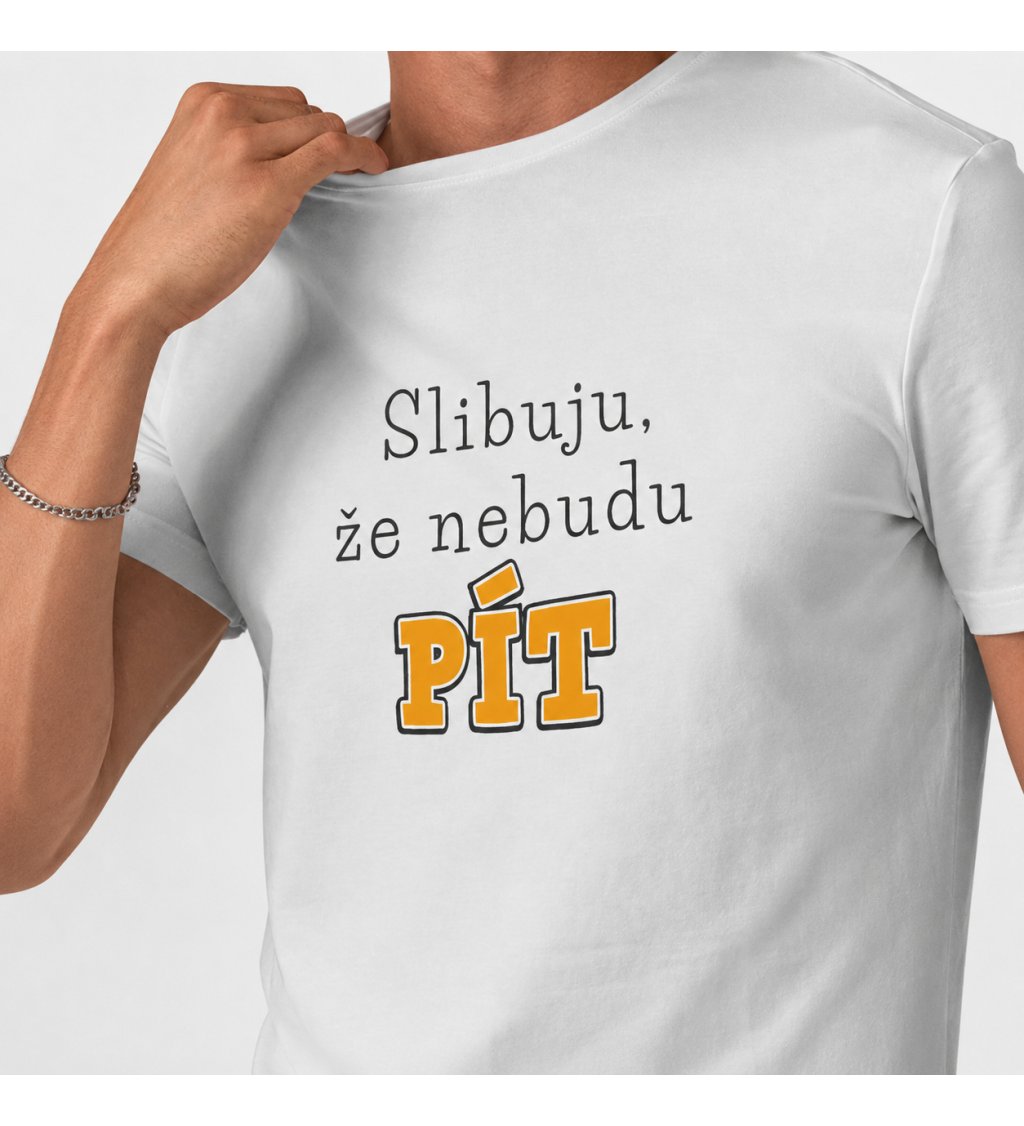 Pánské triko bílé - Slibuju že nebudu pít