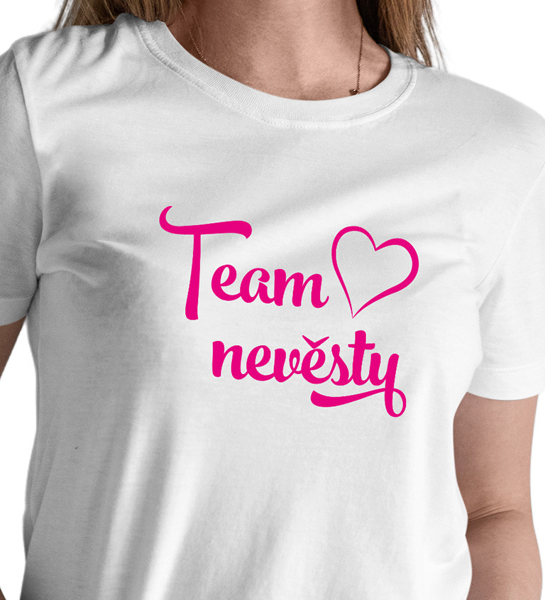 Dámské triko - Team nevěsty se srdcem