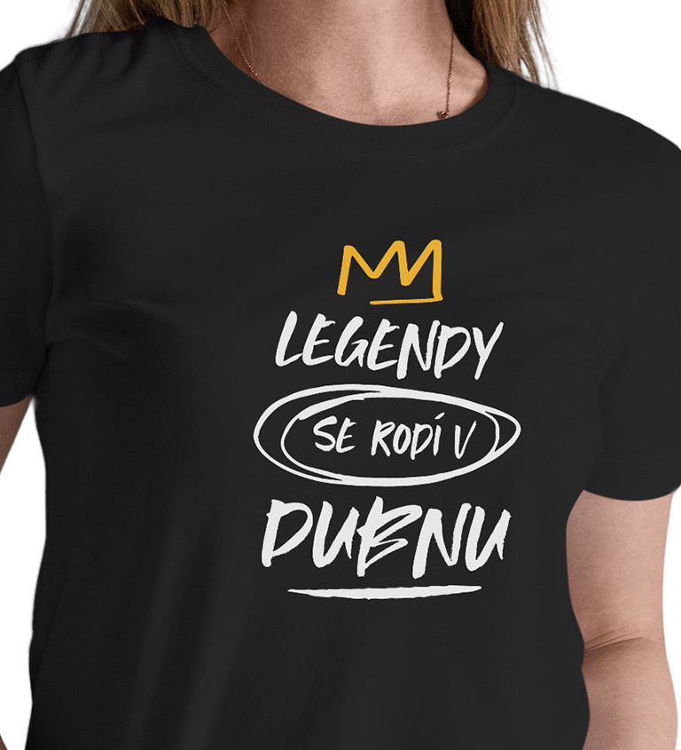 Dámské triko černé - Legendy se rodí v dubnu