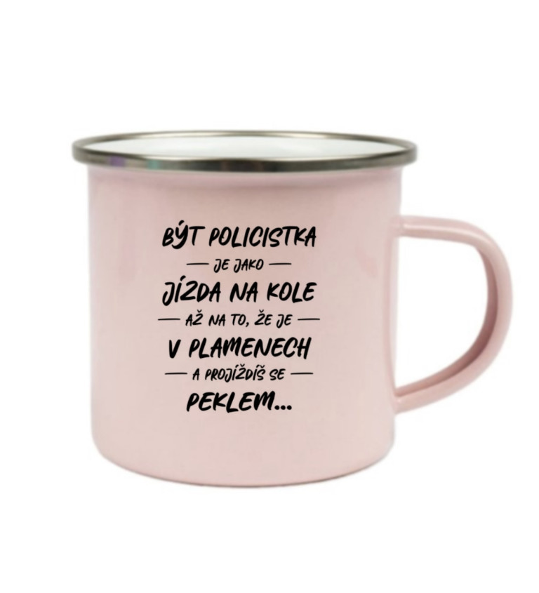 Plecháček růžový - Být policistka je jako jízda na kole v plamenech peklem